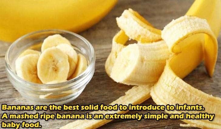 Bananas are the best solid food to introduce to infants.