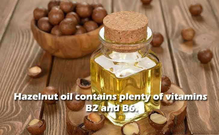 Hazelnut oil contains plenty of vitamins B2 and B6