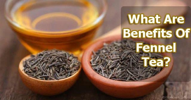 fennel tea benefits